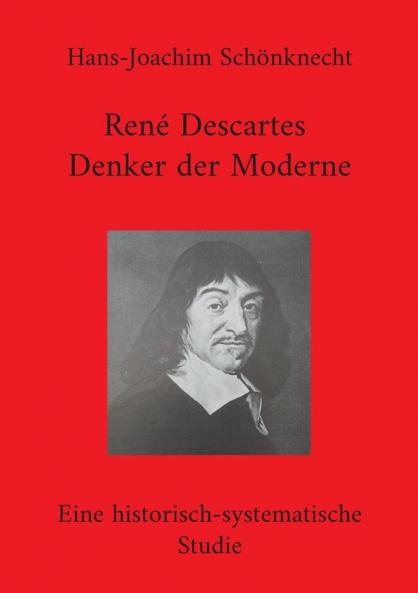 René Descartes - Denker der Moderne
