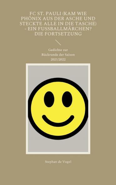 FC St. Pauli (kam wie Phönix aus der Asche und steckte alle in die Tasche) - Ein Fussballmärchen? Die Fortsetzung