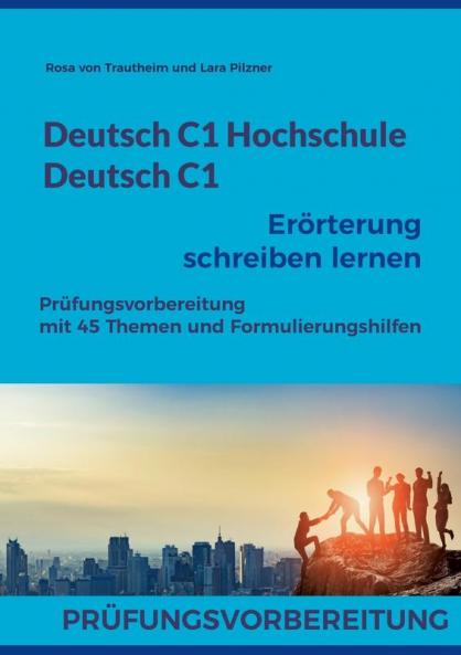 Deutsch C1 Hochschule / Deutsch C1 Er��rterung schreiben lernen