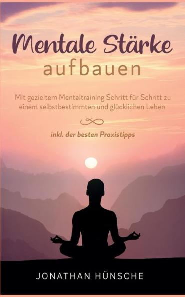 Mentale Stärke aufbauen