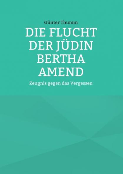 Die Flucht der Jüdin Bertha Amend
