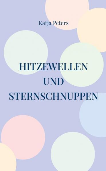 Hitzewellen und Sternschnuppen