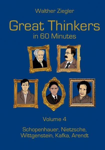 Great Thinkers in 60 Minutes - Volume 4