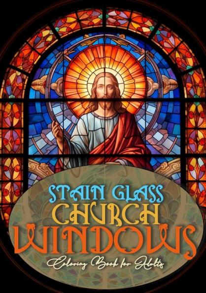 Church Windows Stain Glass Coloring Book for Adults