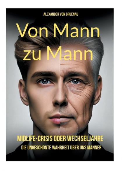 Von Mann zu Mann Midlife-Crisis oder Wechseljahre