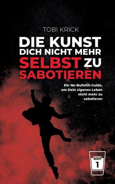 Die Kunst Dich nicht mehr selbst zu sabotieren