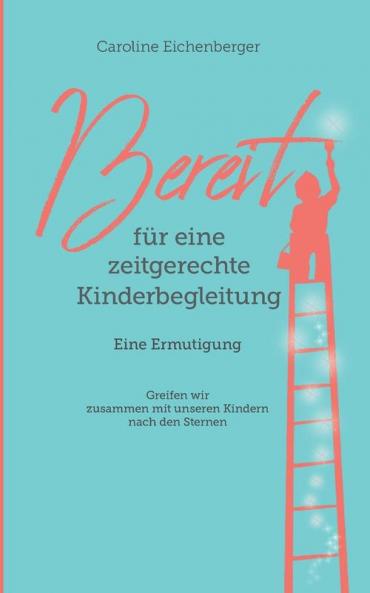 Bereit für eine zeitgerechte Kinderbegleitung