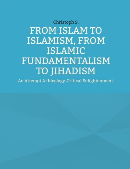 From Islam To Islamism From Islamic Fundamentalism To Jihadism