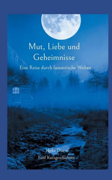 Mut Liebe und Geheimnisse