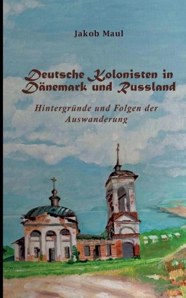 Deutsche Kolonisten in Dänemark und Russland