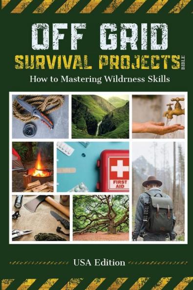 Off Grid Survival  Projects Bible