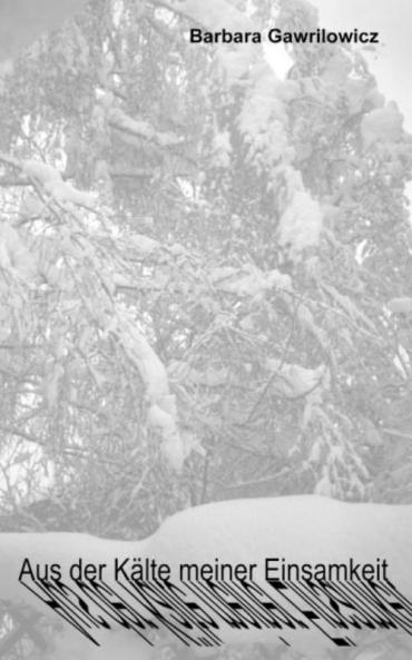 Aus der Kälte meiner Einsamkeit