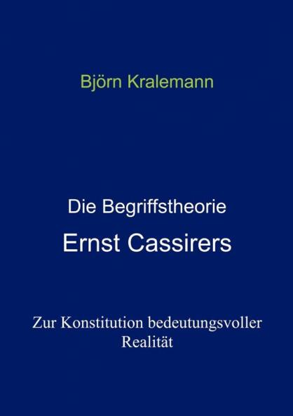 Die Begriffstheorie Ernst Cassirers