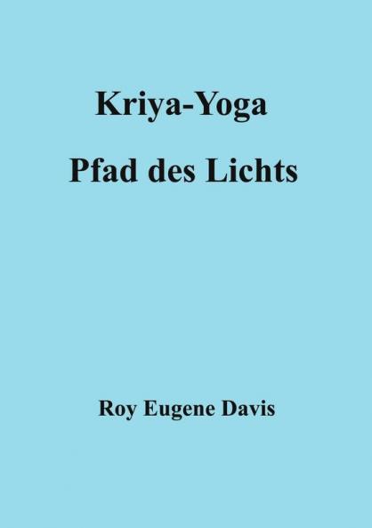 Kriya-Yoga Pfad des Lichts