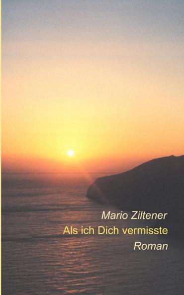 Als ich Dich vermisste