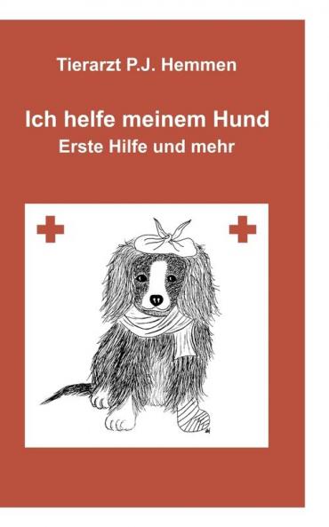 Ich helfe meinem Hund Erste Hilfe und mehr