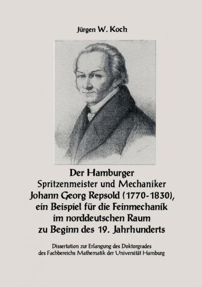Der Hamburger Spritzenmeister und Mechaniker Johann Georg Repsold (1770-1830), ein Beispiel für die Feinmechanik im nord (German Edition)
