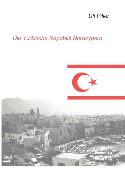 Die t��rkische Republik Nordzypern. Ein politisch-kulturelles Lesebuch