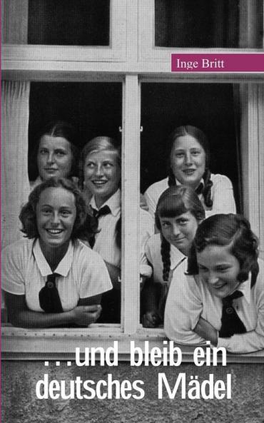 ... und bleib ein deutsches Mädel