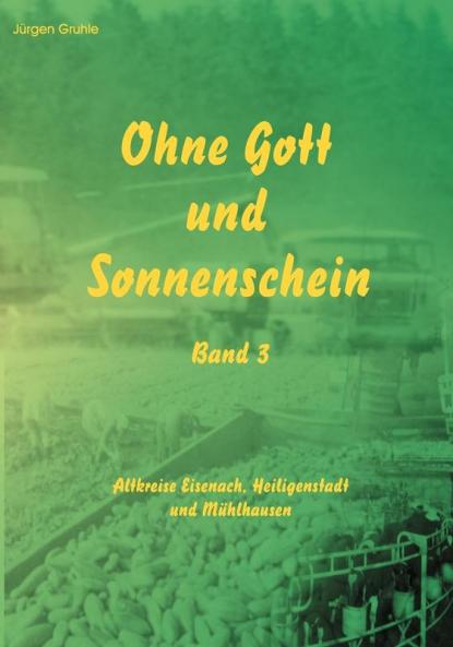 Ohne Gott und Sonnenschein   Band III