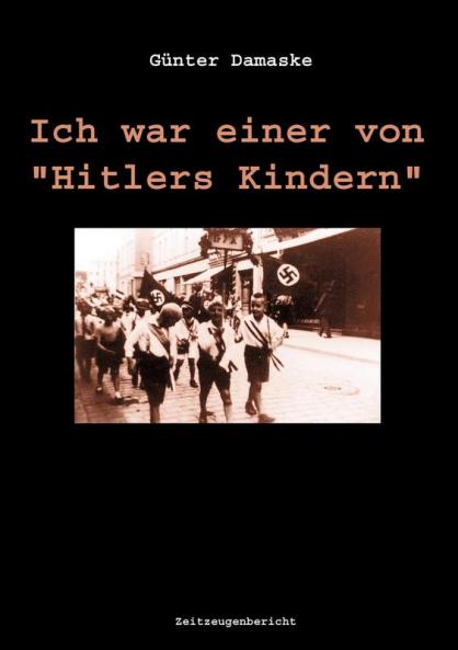 Ich war einer von Hitlers Kindern