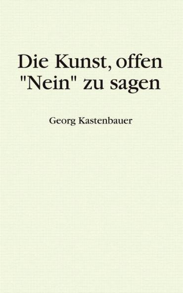 Die Kunst offen Nein zu sagen