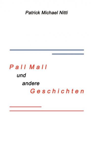 PALL MALL und andere Geschichten