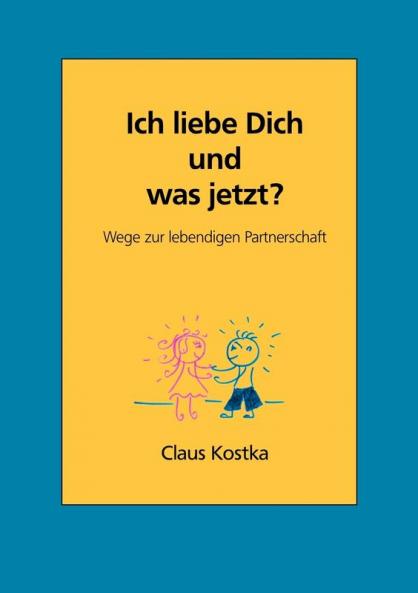 Ich liebe Dich und was jetzt?