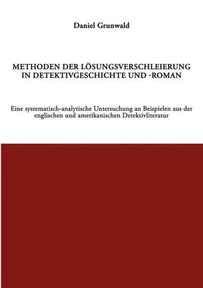 Methoden der Lösungsverschleierung in Detektivgeschichte und -roman