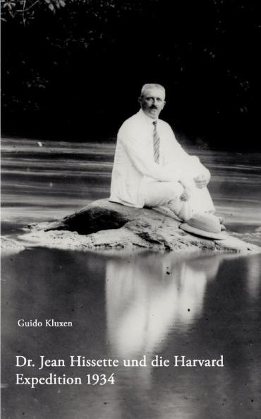 Dr. Jean Hissette und die Harvard Expedition 1934