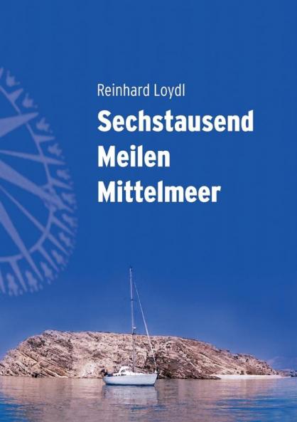 Sechstausend Meilen Mittelmeer
