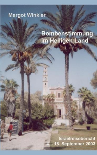 Bombenstimmung im Heiligen Land
