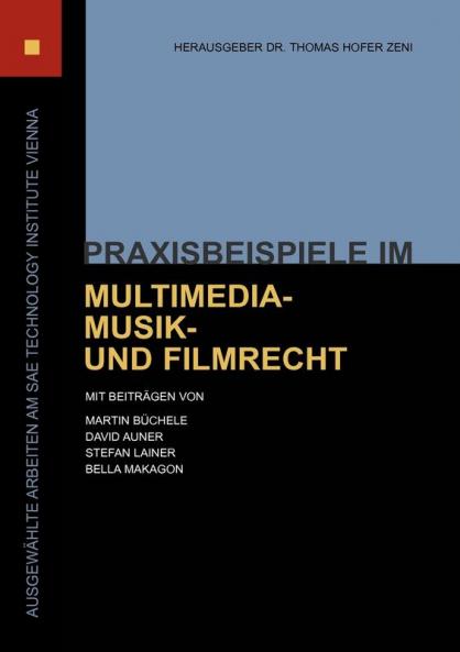Praxisbeispiele im Multimedia- Musik- und Filmrecht
