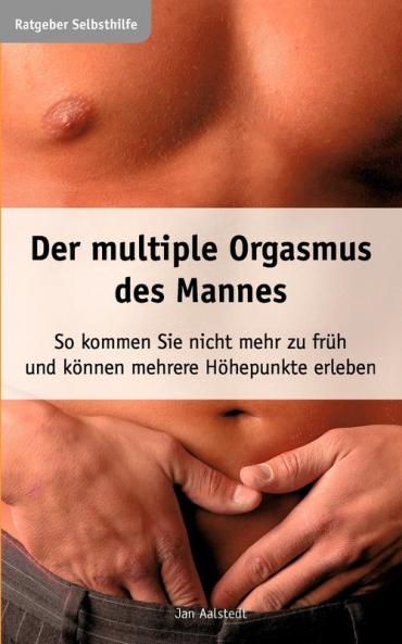 Der multiple Orgasmus des Mannes