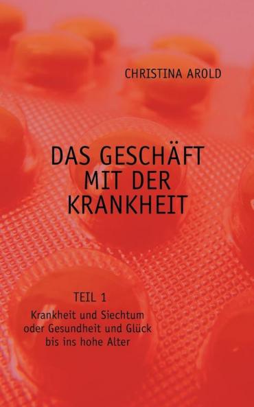Das Gesch��ft mit der Krankheit. Teil 1
