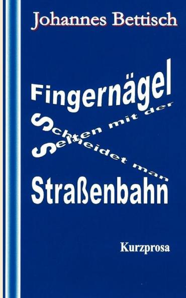 Fingernägel schneidet man selten mit der Straßenbahn