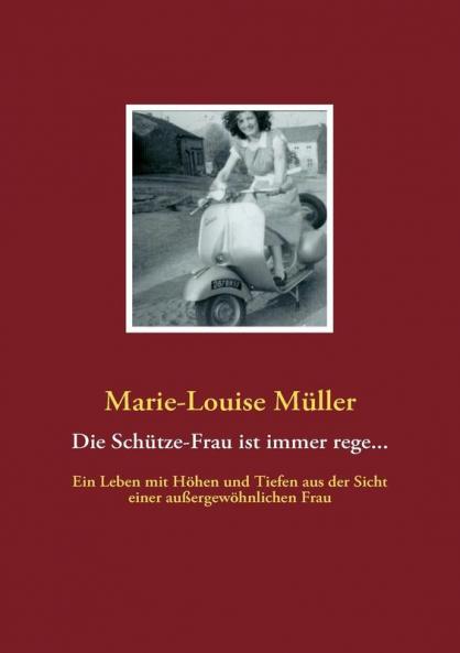 Die Schütze-Frau ist immer rege...