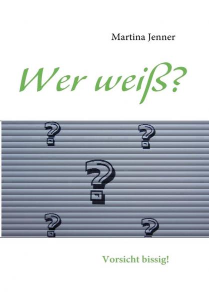 Wer weiß?