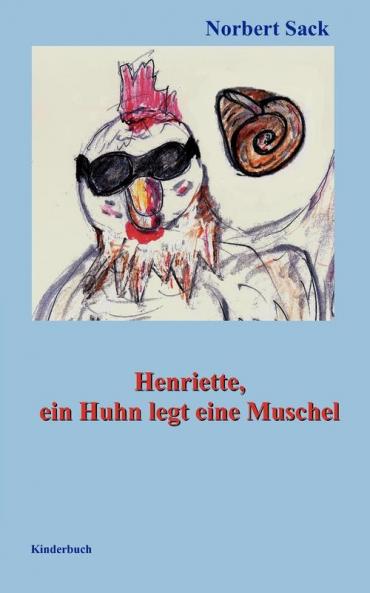 Henriette ein Huhn legt eine Muschel