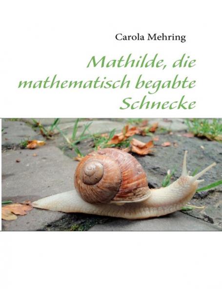 Mathilde die mathematisch begabte Schnecke