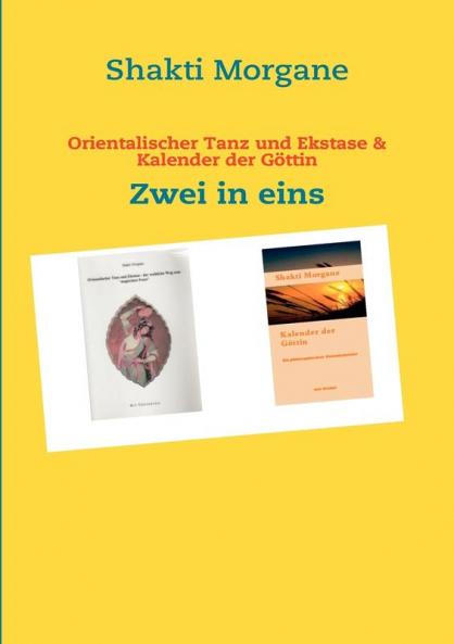 Orientalischer Tanz und Ekstase & Kalender der Göttin