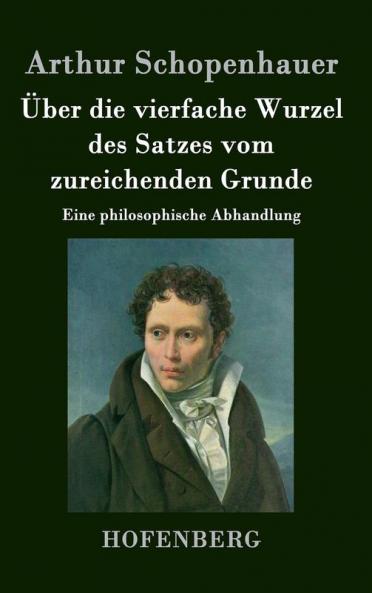 ��ber die vierfache Wurzel des Satzes vom zureichenden Grunde