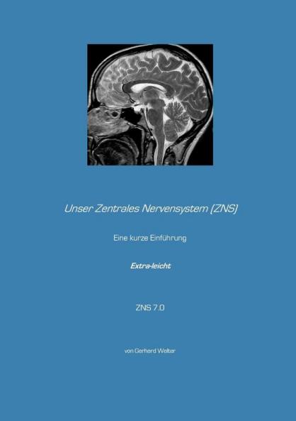 Unser Zentrales Nervensystem (ZNS)