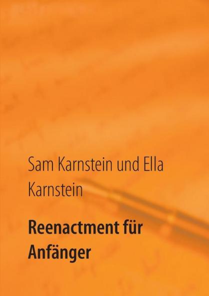 Reenactment für Anfänger