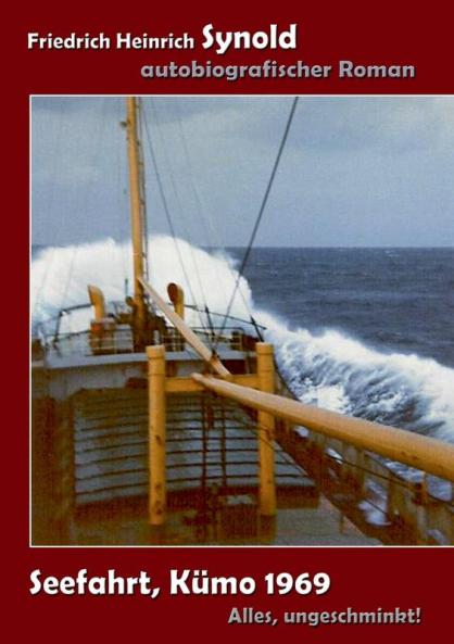 Seefahrt Kümo 1969. Alles ungeschminkt!