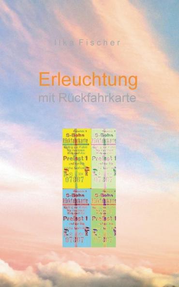 Erleuchtung mit Rückfahrkarte