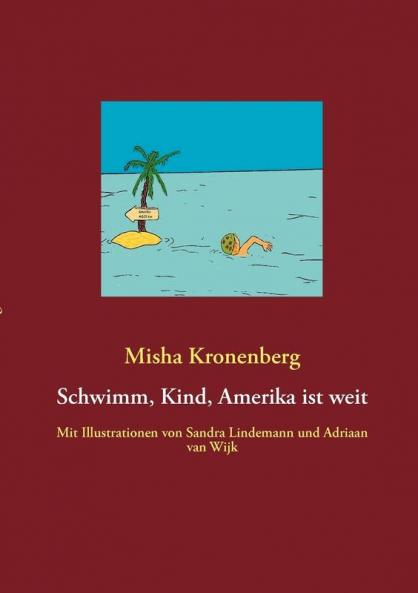 Schwimm Kind Amerika ist weit