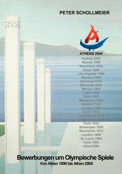 Bewerbungen um Olympische Spiele Von Athen 1896 bis Athen 2004