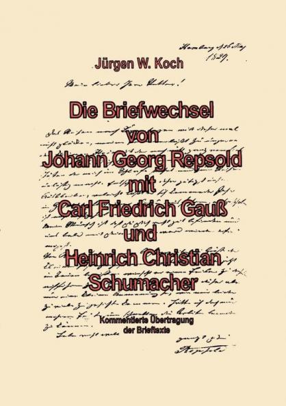 Briefwechsel Von Georg Repsold Mit Carl F. Gau Und Heinrich C. Schumacher (German Edition)