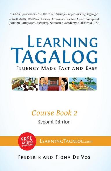 Learning Tagalog - Fluency Made Fast and Easy - Course Book 2 (Book 4 of 7) Color + Free Audio Download (Learning Tagalog Print Edition)